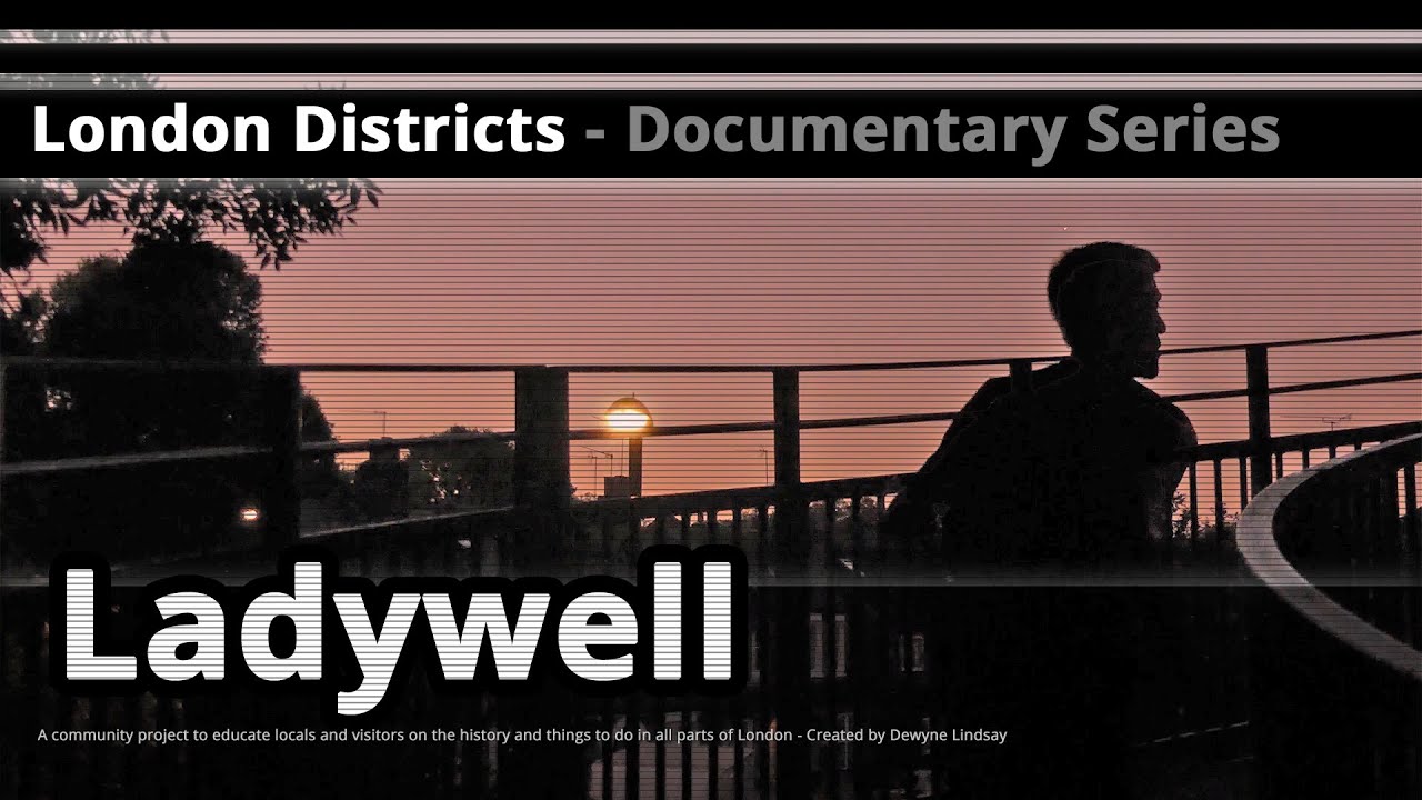 London Districts: Ladywell (Documentary)