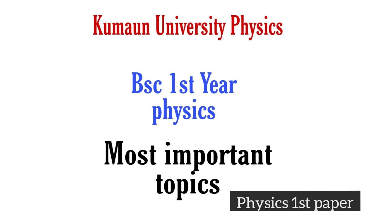 Kumaun university Bsc 1st Year , physics 1st paper, Most important Topics