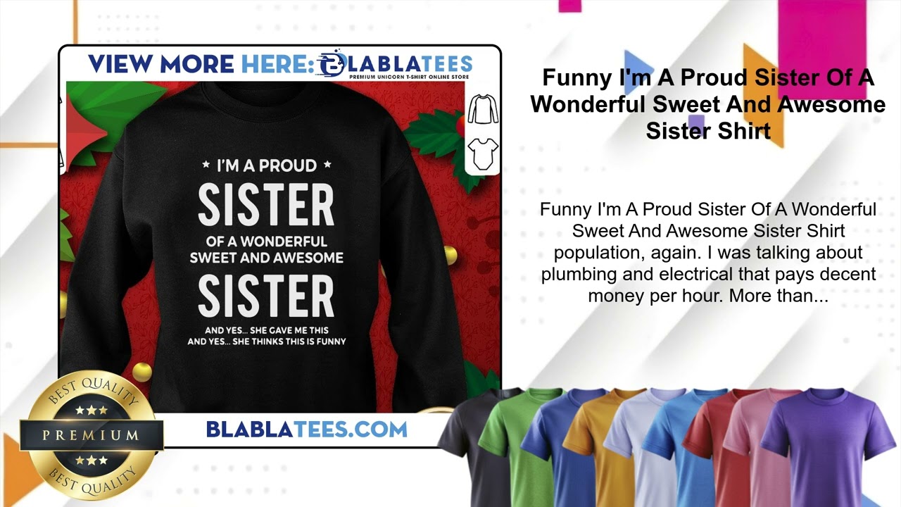 Funny I'm A Proud Sister Of A Wonderful Sweet And Awesome Sister Shirt