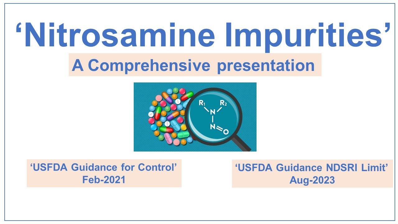 Nitrosamine Impurities-Aug 2023 NDSRIs Limit USFDA Guidance | Control of Nitrosamine Guidance Feb-21