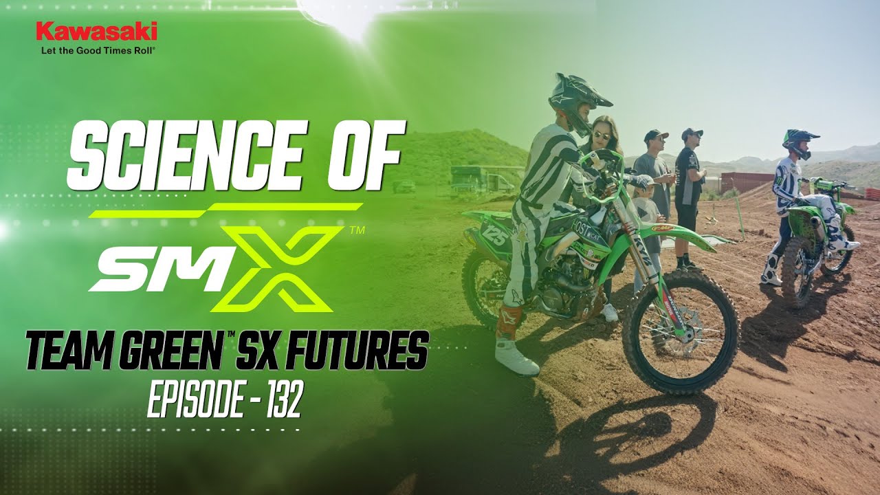 Science of SMX | Ep. 132 (Team Green SX Futures) | Engineered by Kawasaki