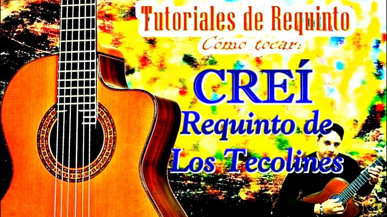 CREI  Requinto de Los Tecolines - Creí - Cómo tocar el requinto de Creí - Tutorial de requinto