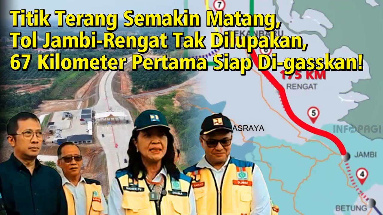 Titik Terang Semakin Terang, Tol Jambi-Rengat Tak Dilupakan, 67 Kilometer Pertama Siap Di-gasskan!