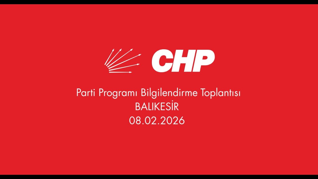 CHP BALIKESİR PARTİ PROGRAMI TOPLANTISI 08.01.2026
