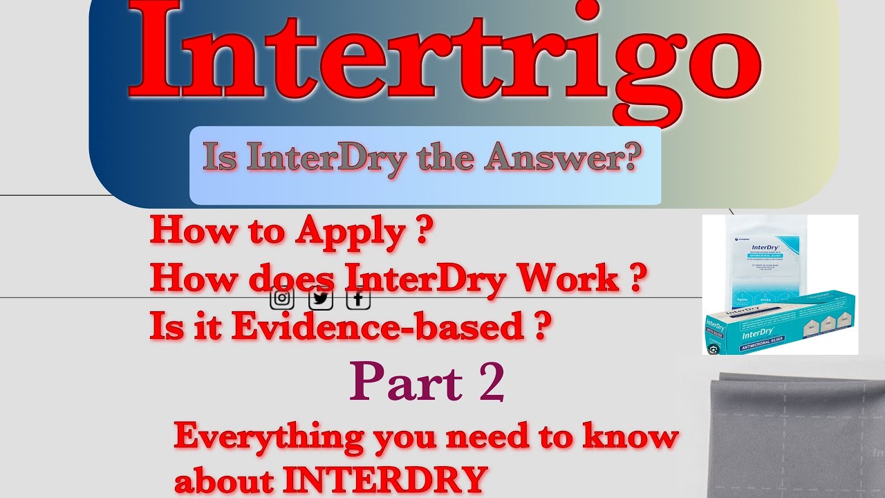 InterDry : Is it the Answer for Intertrigo /Intertriginous Dermatitis