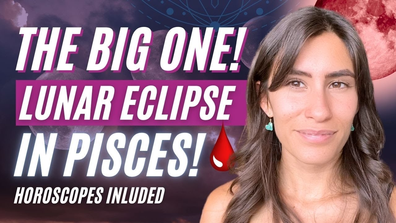 🌌LUNAR ECLIPSE IN PISCES SEPTEMBER 2025: Your GUIDE to This BLOOD MOON🩸
