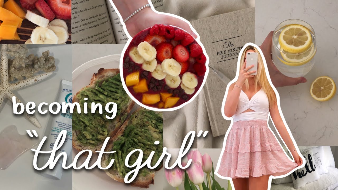becoming “THAT GIRL” - healthy food, workout, journal, productive! how to be 