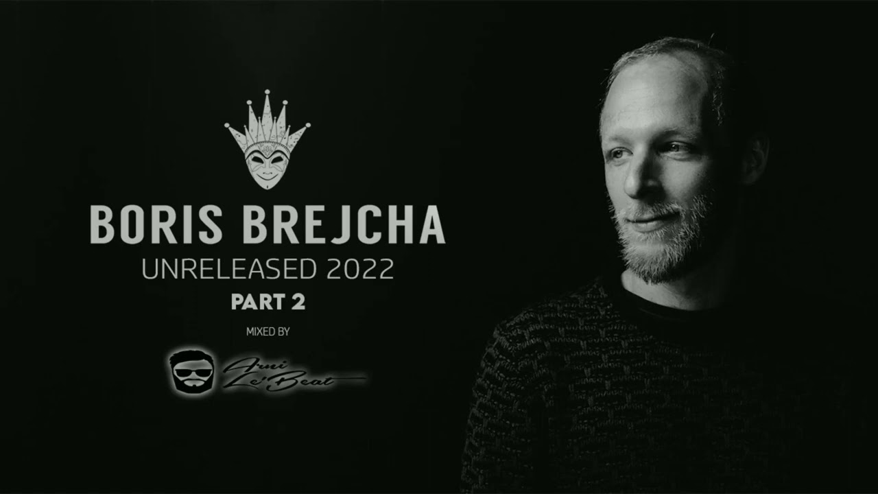 BORIS BREJCHA - UNRELEASED 2022 PART 2