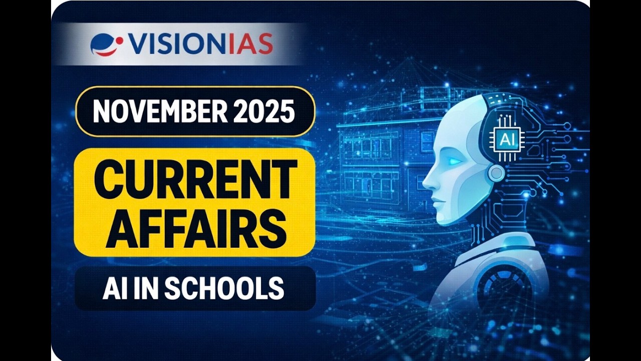 Curriculum on AI in Schools | Vision IAS | Current Affairs | November 2025 | Social Issues 3