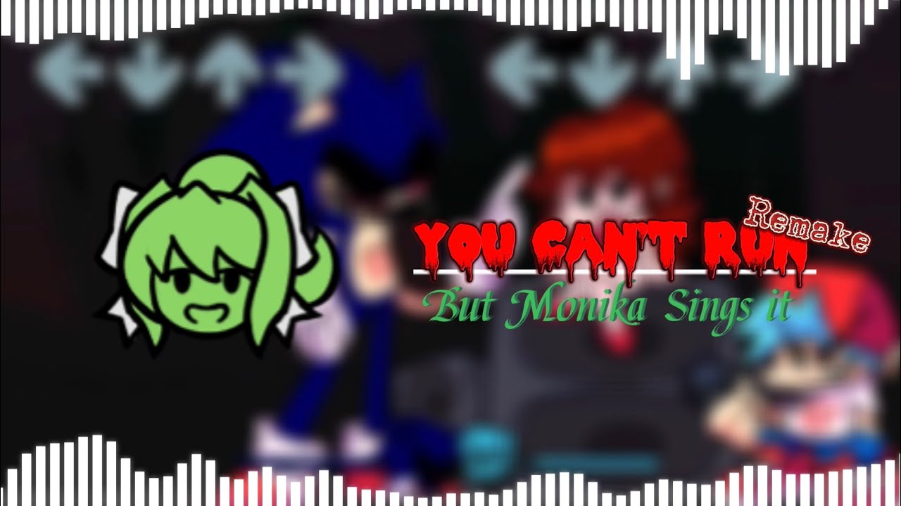 You Can’t Run (But Monika sings it) Remake Cover - FNF Sonic.exe Mod