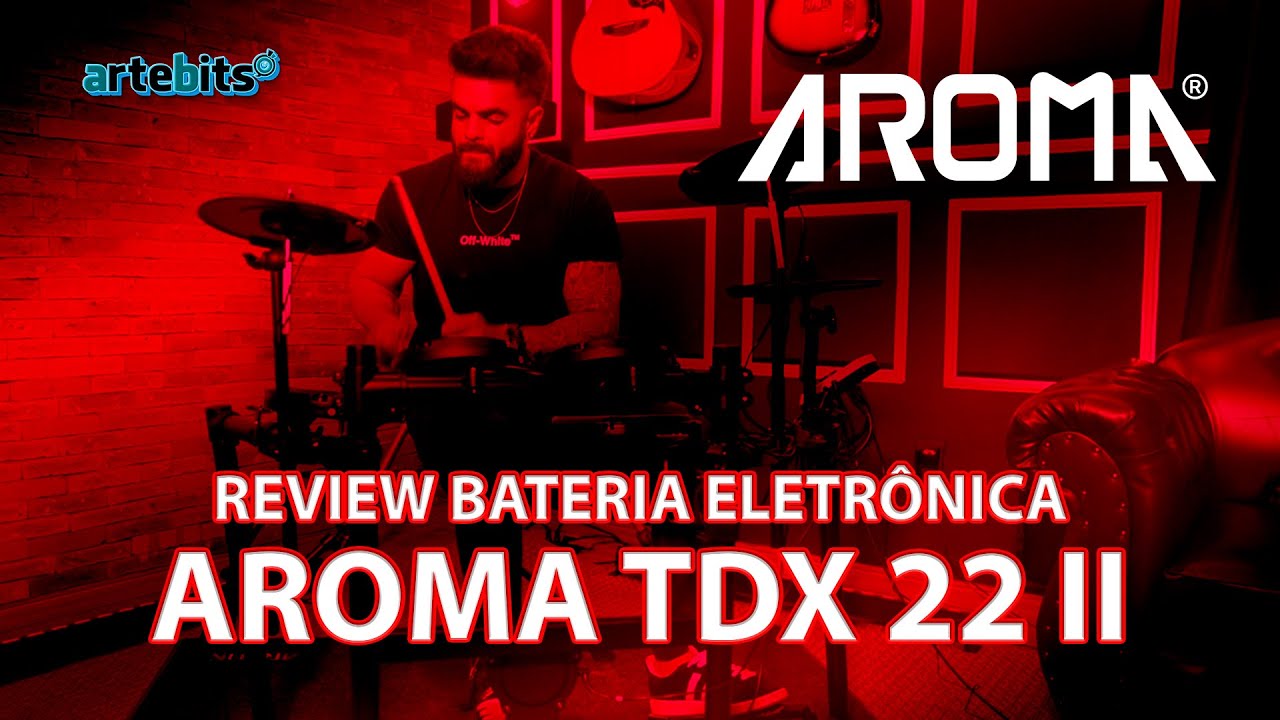 REVIEW BATERIA ELETRÔNICA AROMA TDX 22 II - ARTEBITS PRODUTORA