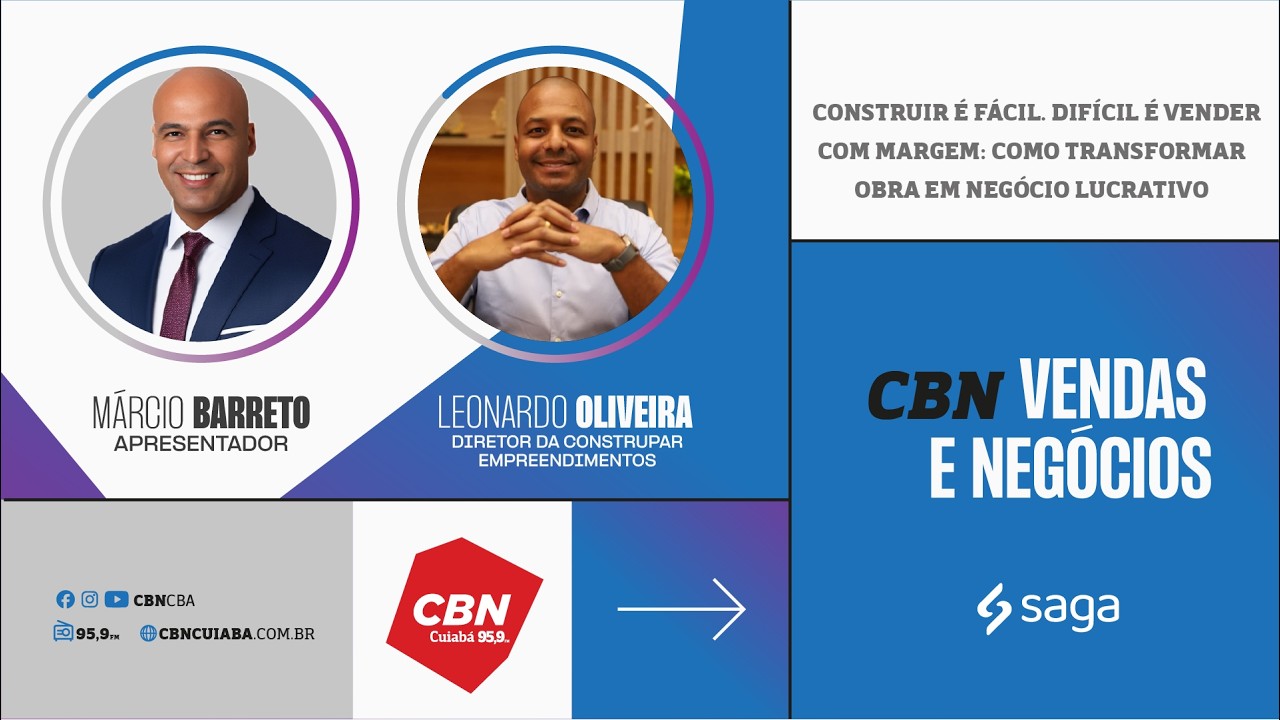 CBN Vendas e Negócios | Leonardo Oliveira  - Diretor da Construpar Empreendimentos