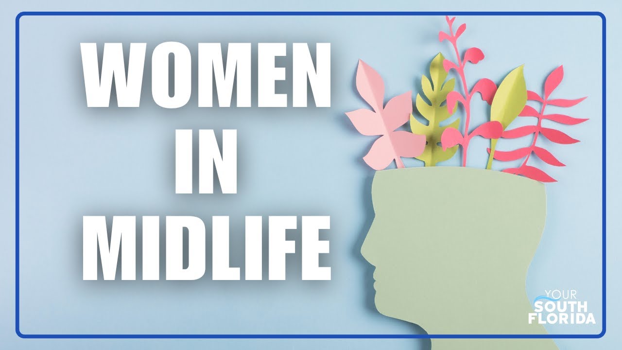 Overcoming Mental Health Challenges for Women in Midlife | Your South Florida