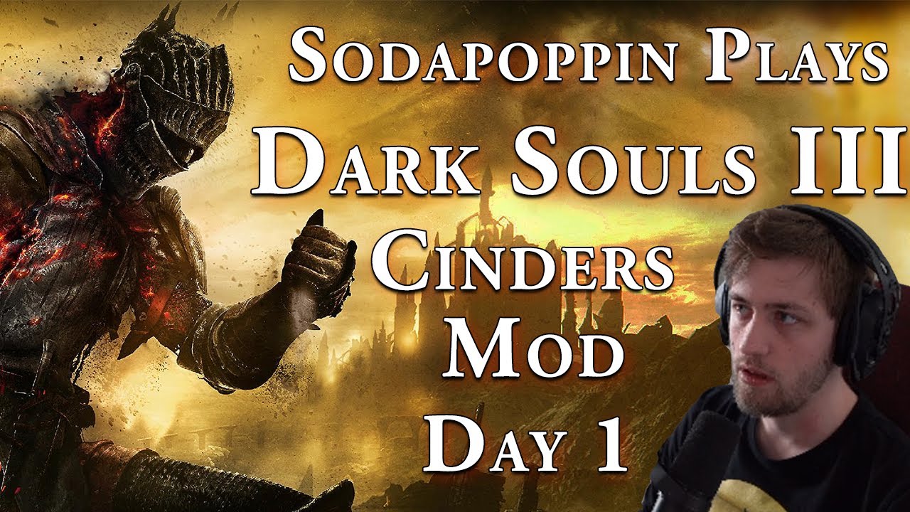 Sodapoppin Plays Dark Souls III Cinders Mod | Day 1