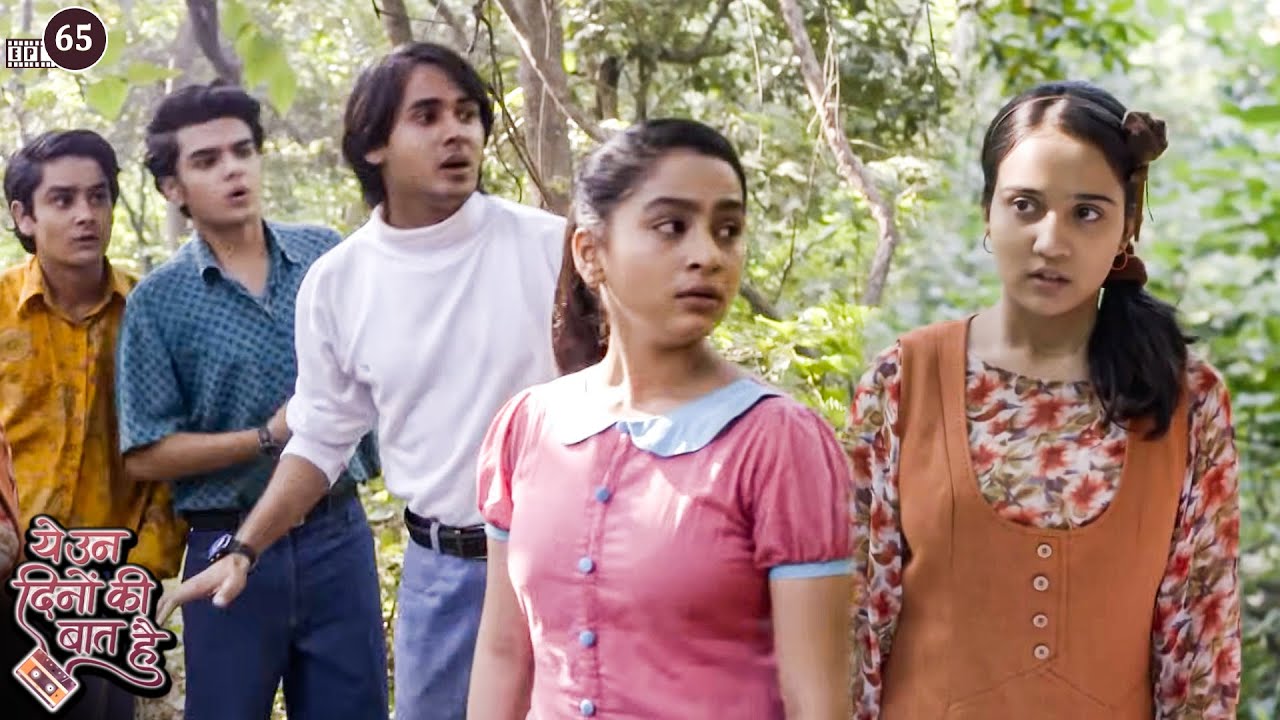 क्या समीर और नैना जंगल से बाहर निकलने का रास्ता ढूंढ पाएंगे? | Yeh Unn Dinon Ki Baat Hai |Episode 65