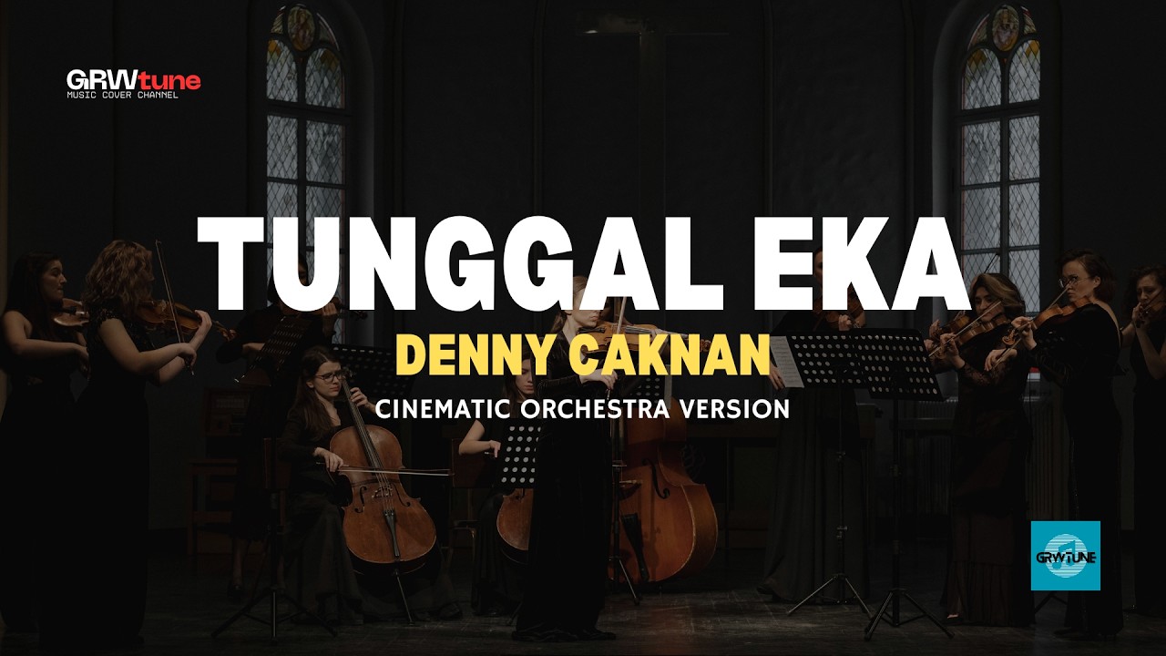 Denny Caknan - Tunggal Eka (Cinematic Orchestra Cover Version) | GRWtune