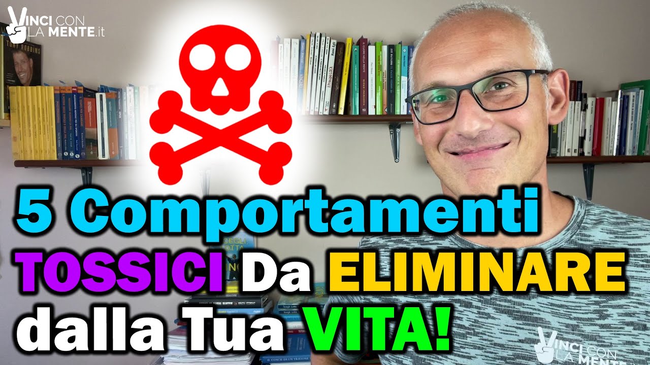 5 Comportamenti tossici da eliminare dalla tua vita, ora!