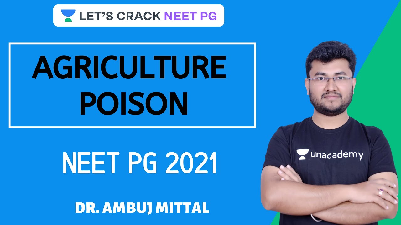 Agriculture Poison | Complete Toxicology | Target NEET PG 2021 | Dr. Ambuj Mittal