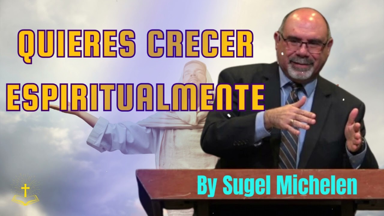 Quieres crecer espiritualmente?  - Pastor Sugel Michelen Messages