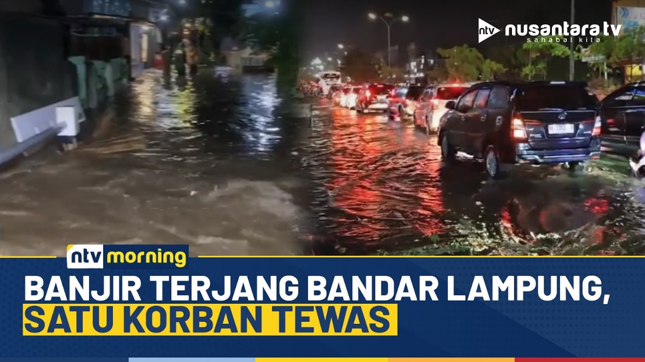 Ngeri! Banjir Terjang Bandar Lampung, 1 Korban Tewas Akibat Rumahnya Dihantam Air Bah | NTV MORNING