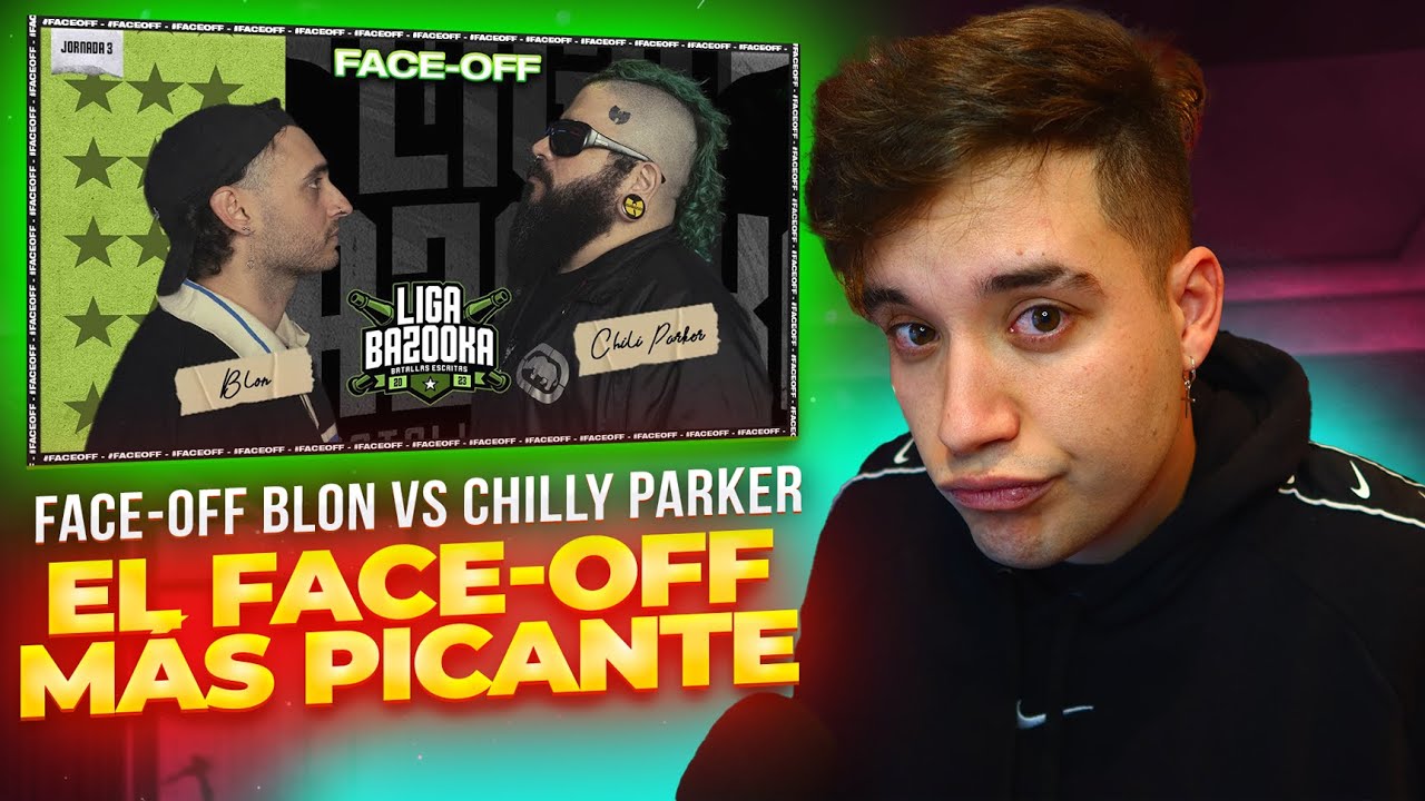 ¡EL FACE OFF + PICANTE! FACE OFF BLON VS CHILLY PARKER LIGA BAZOOKA
