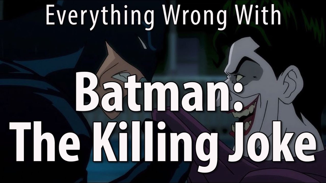 Everything Wrong With Batman: The Killing Joke