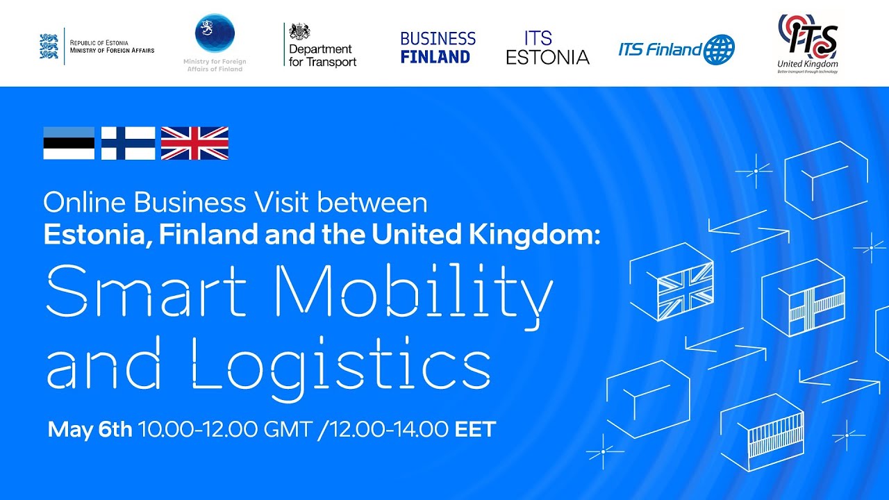 Virtual Business Visit between Estonia, Finland and the United Kingdom: Smart Mobility and Logistics