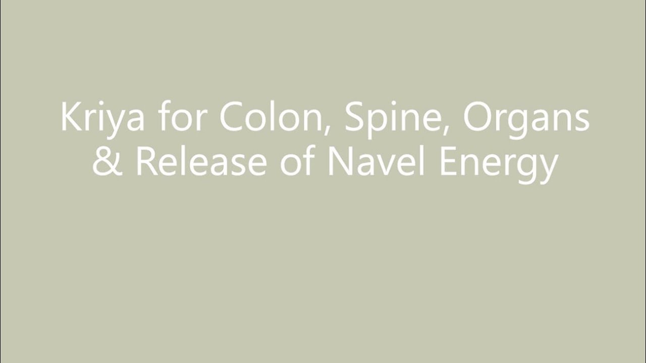 Kundalini Yoga Series - Kriya for Colon, Spine, Organs & Release of Navel Energy