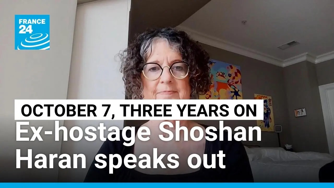 'We were naive' about Hamas, Israeli ex-hostage Shoshan Haran says &bull; FRANCE 24 English