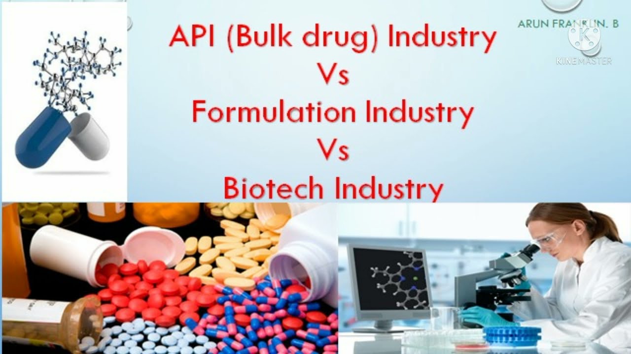 API Industry Vs Formulation Industry Vs Biotech Industry