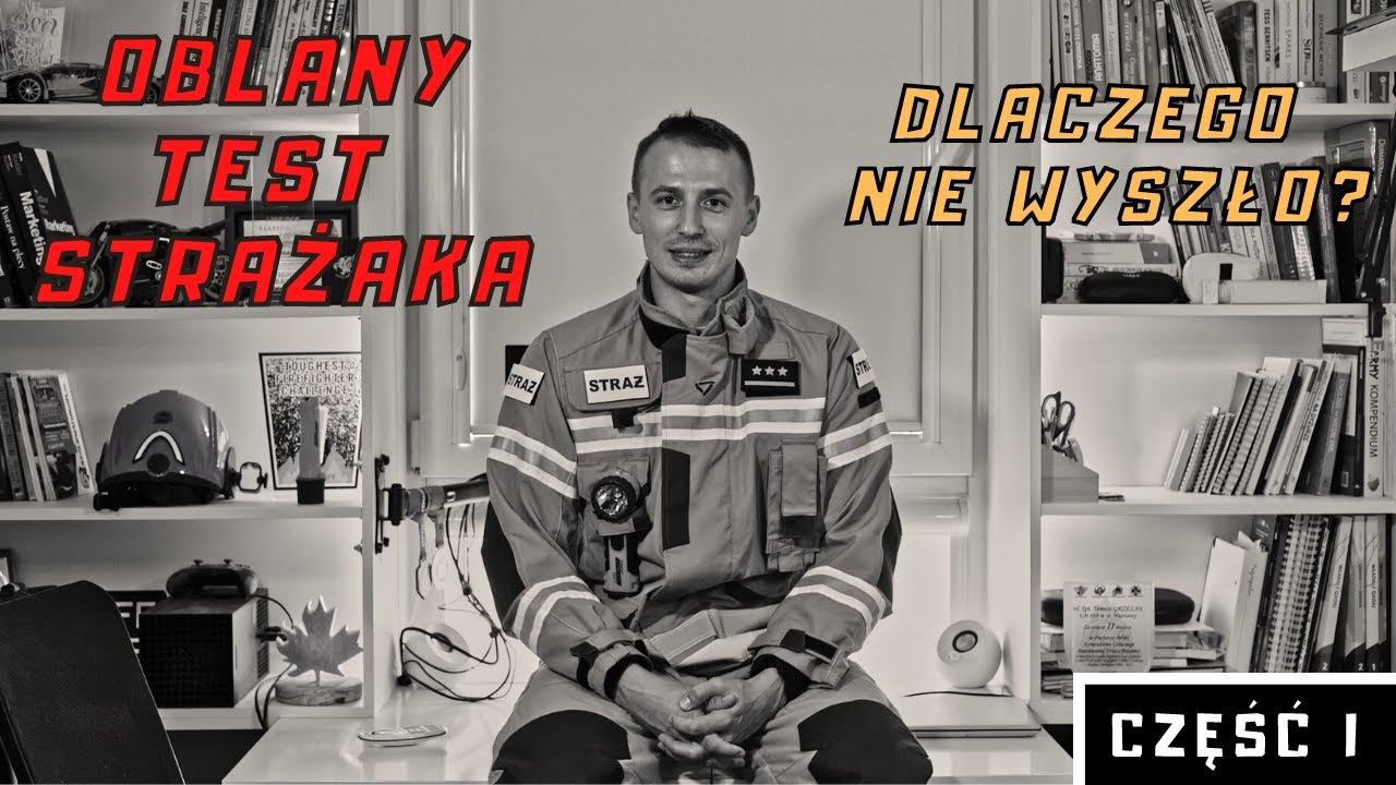 Dlaczego nie zdałem Testu Strażaka podczas Naboru do PSP / SGSP / CS PSP / SA PSP ? Część 1