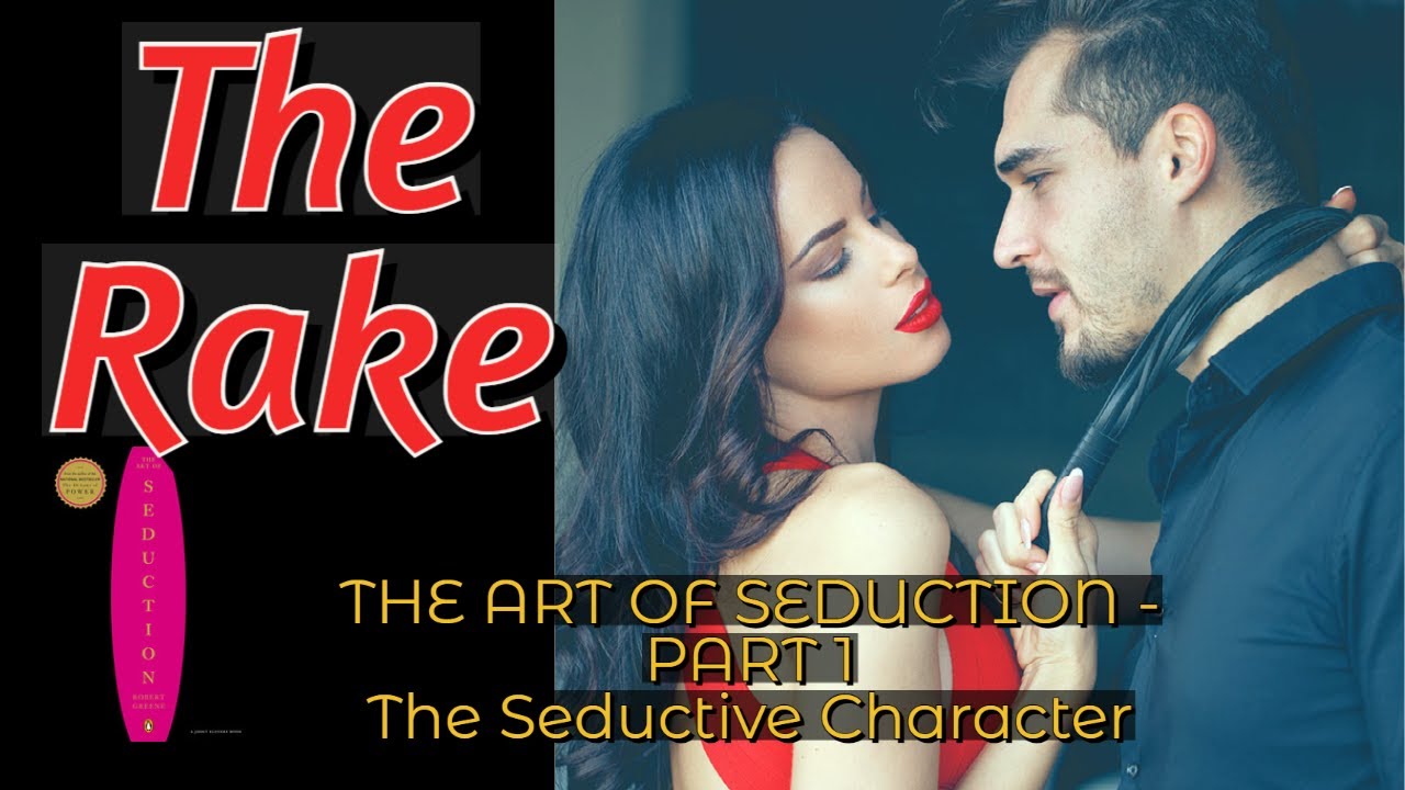 Why The Rake Wins — Seductive Confidence, Persistence & Desire | Art of Seduction