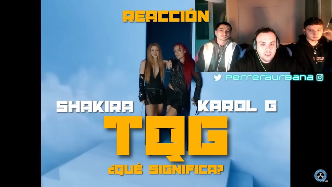 (REACCIÓN) KAROL G, Shakira - TQG