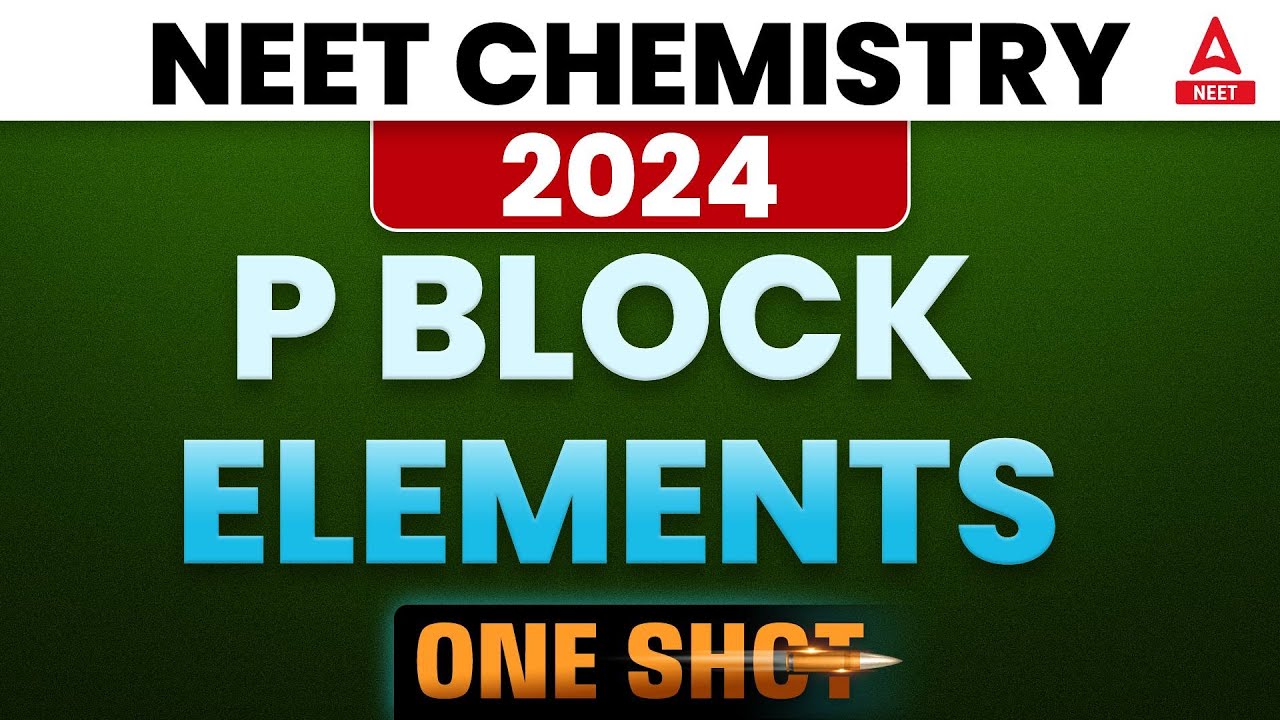 P Block Elements One Shot | NEET 2024 Chemistry | Free Crash Course