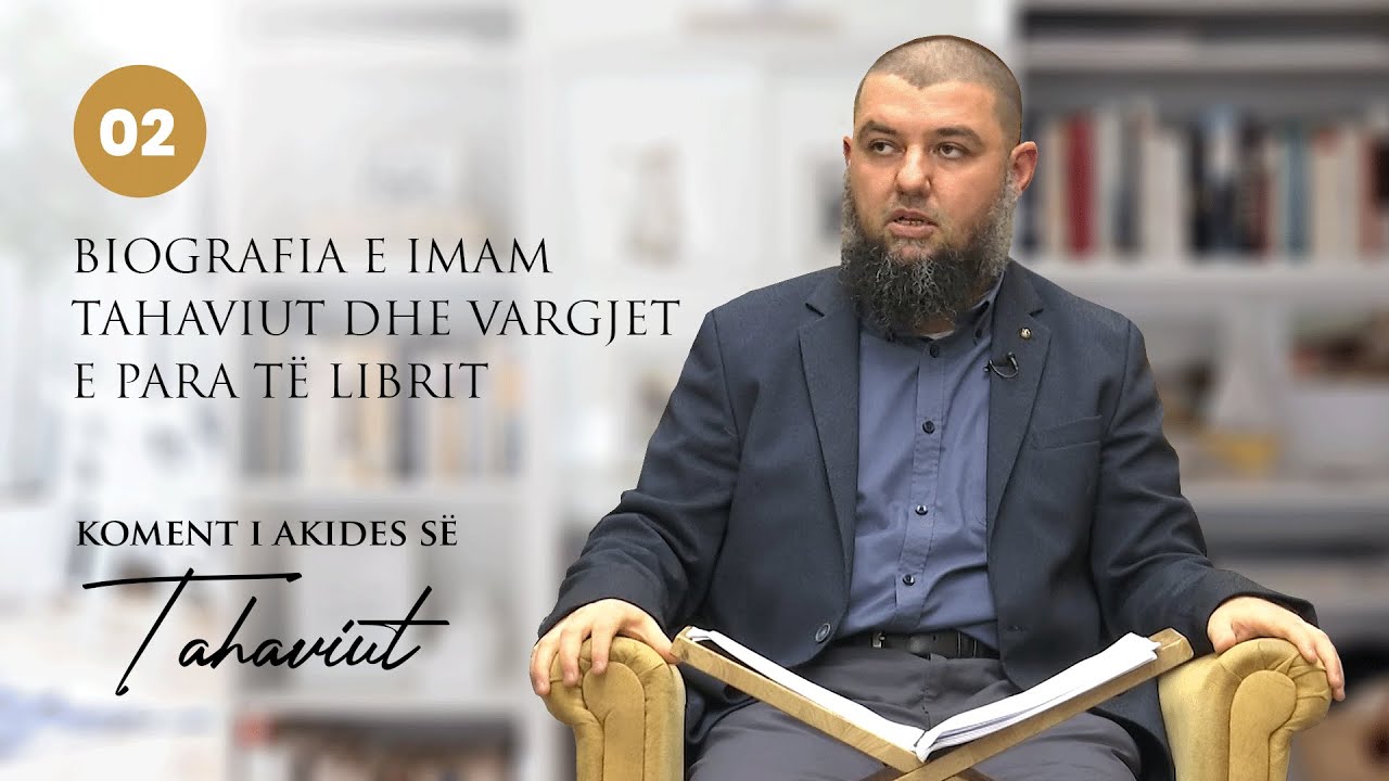 02. Biografia e Imam Tahaviut dhe vargjet e para të librit - Dr. Muhamed Broja
