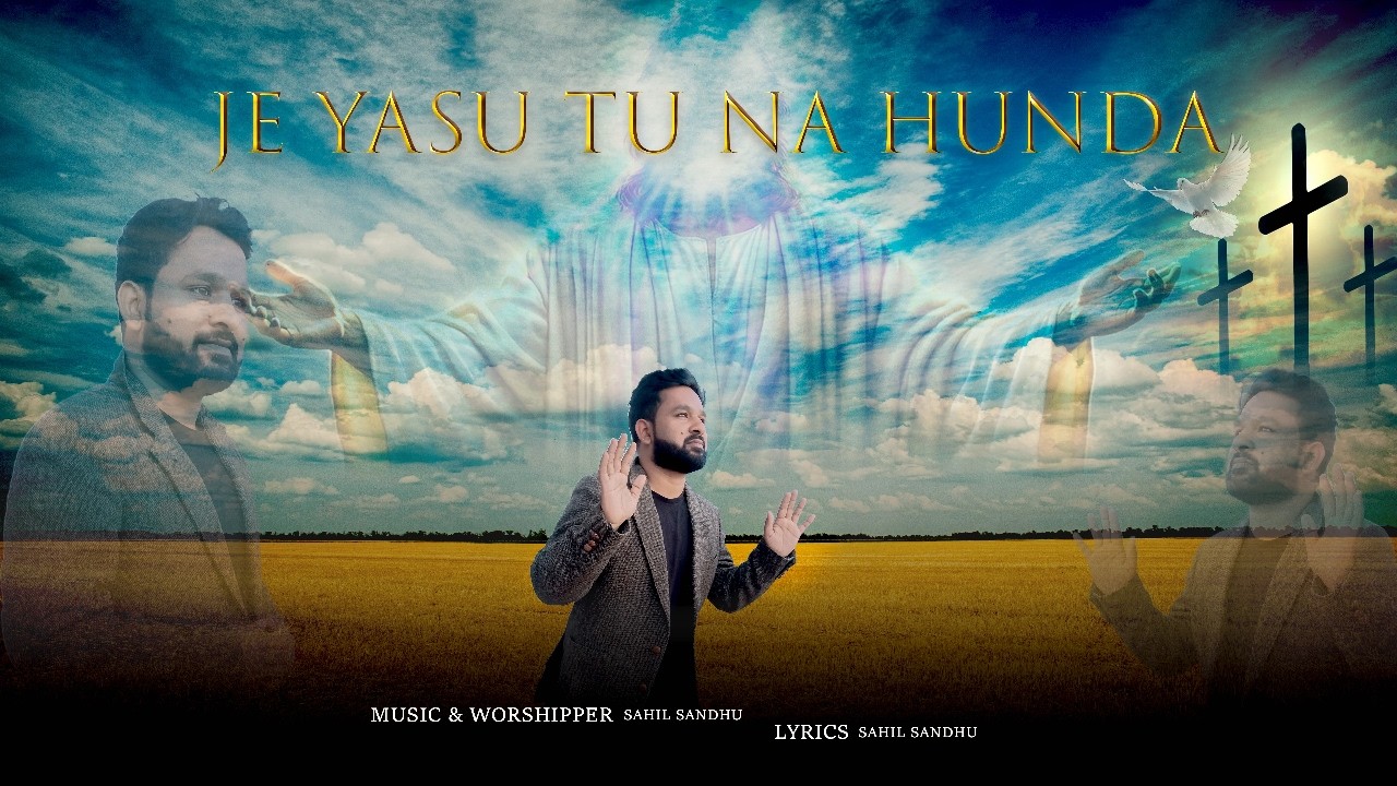Je Yasu Tu Na Hunda || Sahil Sandhu || Masihi geet 2026