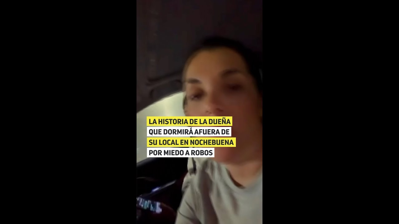 La historia de la due&ntilde;a que dormir&aacute; afuera de su local en Nochebuena por miedo a robos