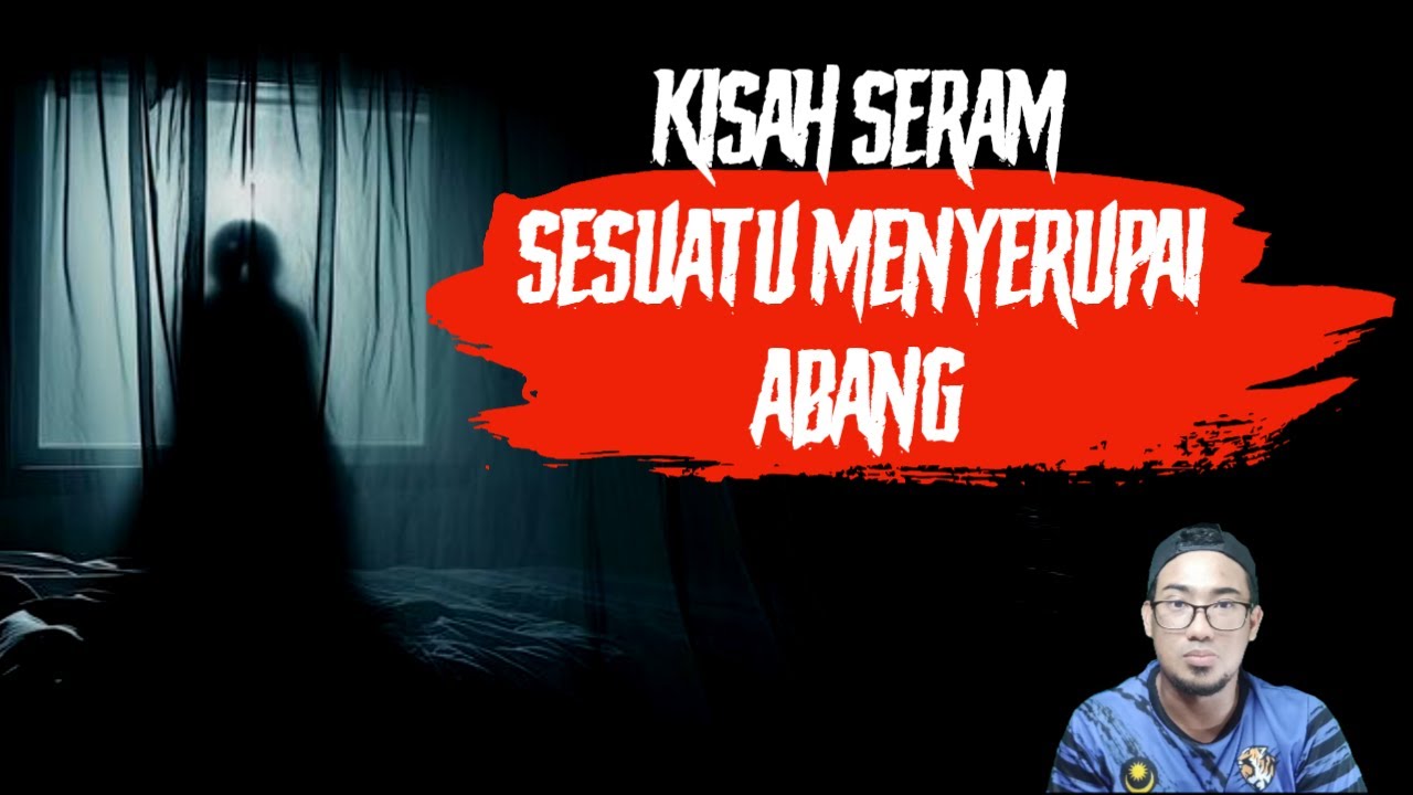 Kisah Seram Sesuatu Menyerupai Abang & Kisah Seram dari Australia