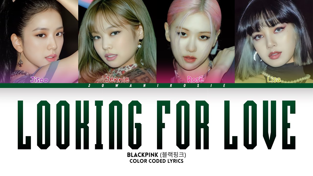 BLACKPINK (블랙핑크) “Looking For Love” LYRICS (Color Coded Lyrics) | AI ORIGINAL SONG