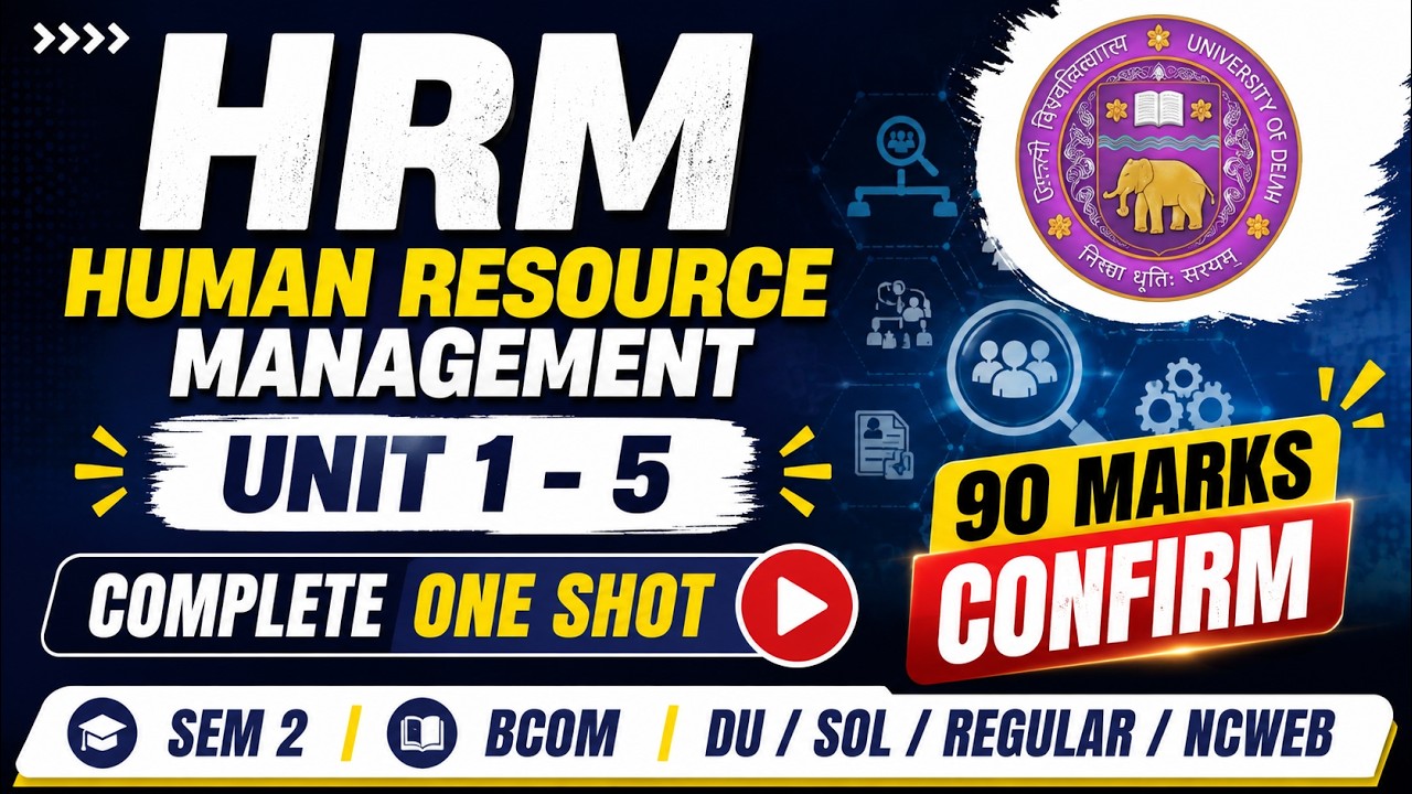 HRM : HUMAN RESOURCE MANAGEMENT | UNIT 1 - 5 | COMPLETE ONE SHOT | SEM 2 | BCOM DU/SOL/REGULAR/NCWEB