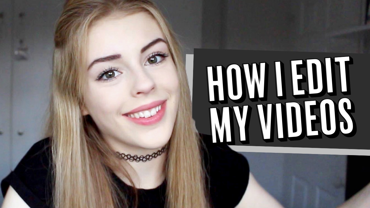 How I edit my videos