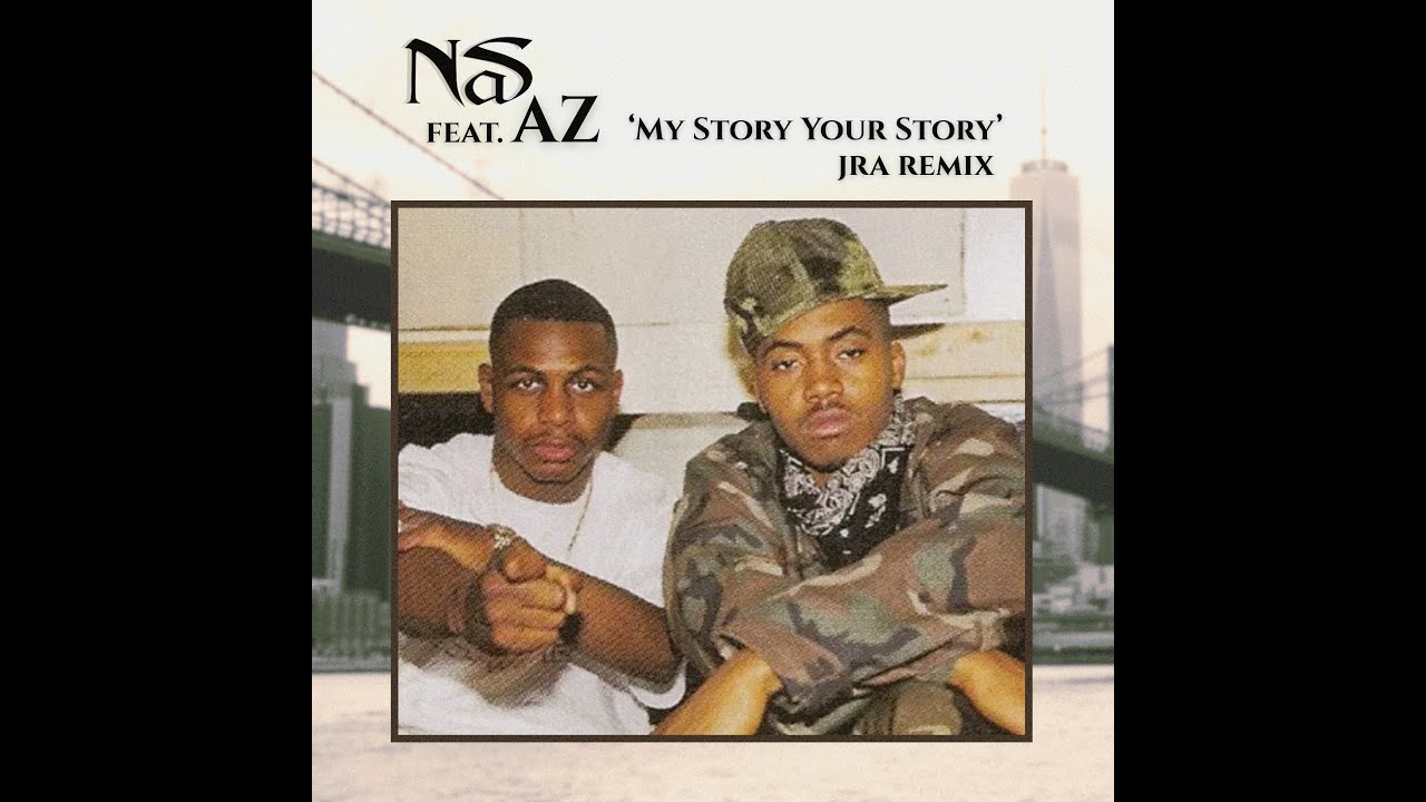 Nas - My Story Your Story feat. AZ (JRA Remix)
