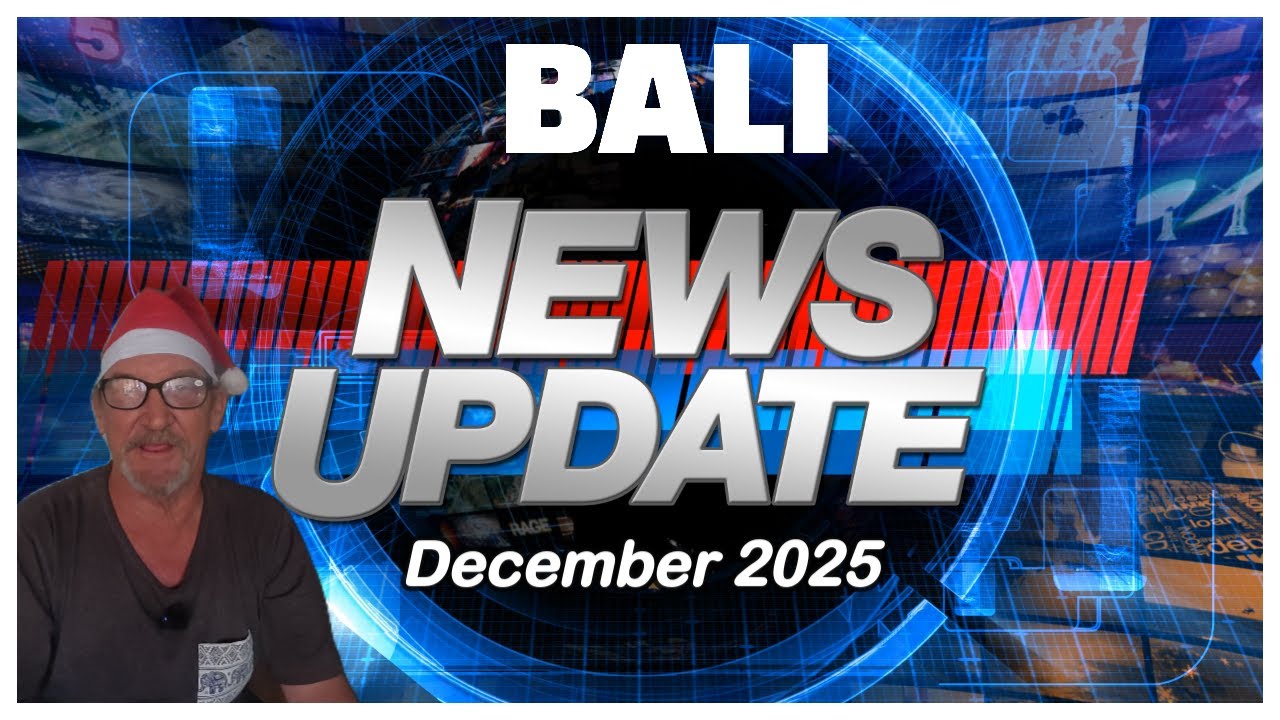 🎅BALI NEWS UPDATE. DECEMBER 2025 & Merry Crissy & New Years