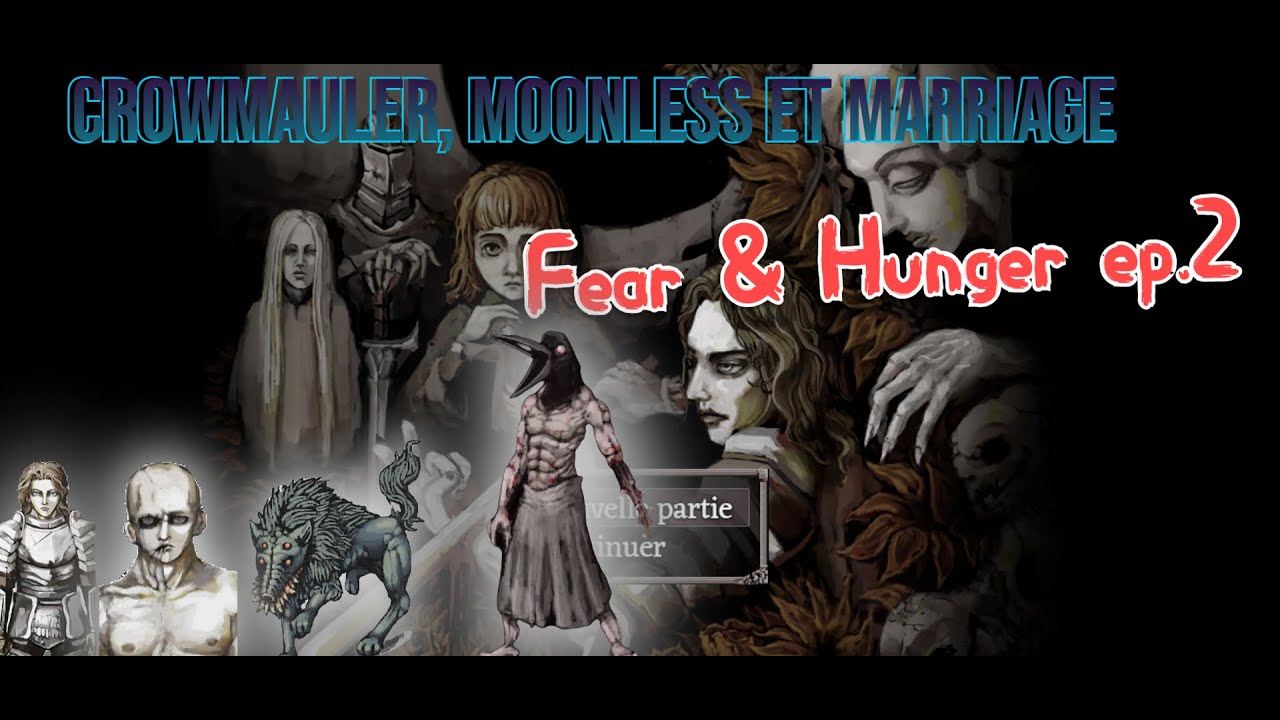[ FR fear & hunger ] CrowMauler, Moonless et Marriage - ep. 2