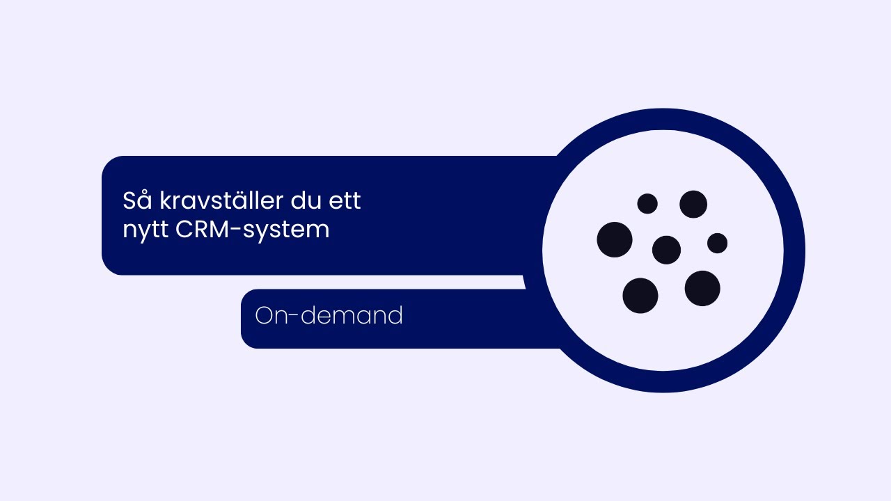 On demand: Så kravställer du ett nytt CRM-system