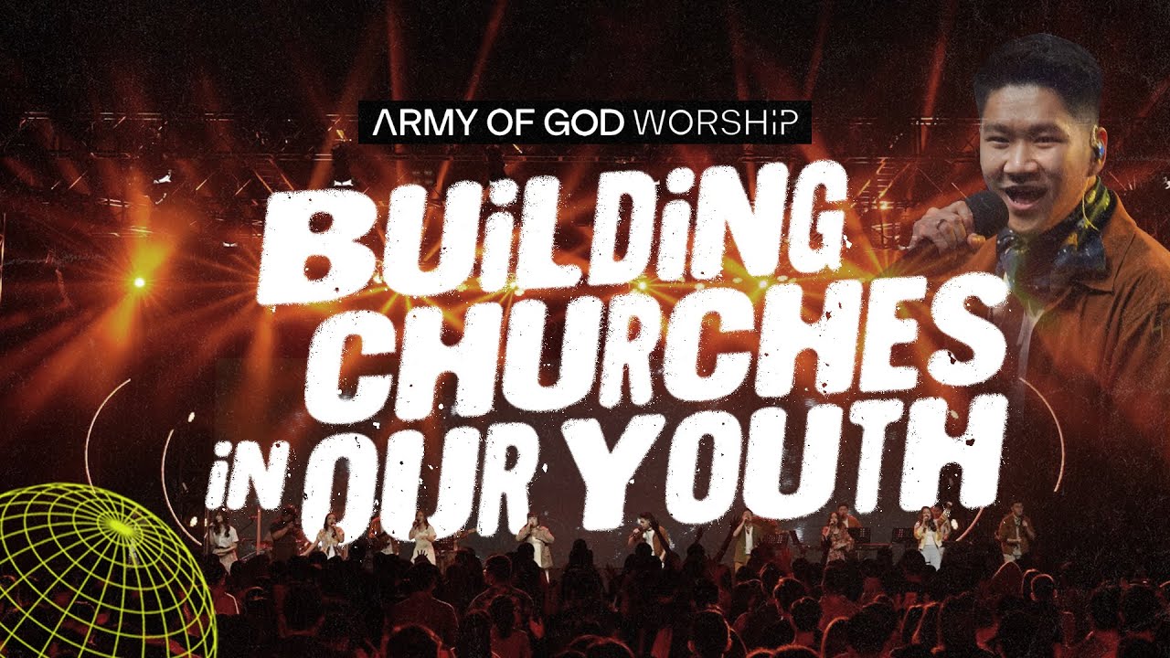 Army Of God Worship | Building Churches in Our Youth