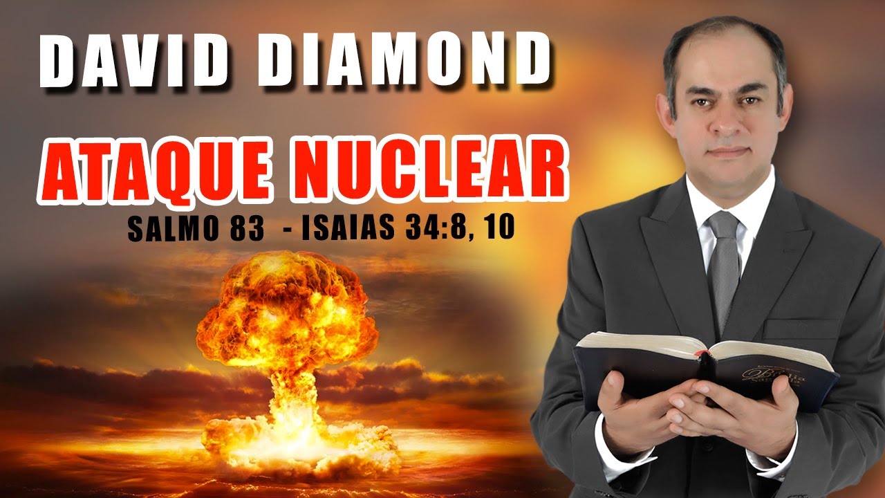DAVID DIAMOND - UN ATAQUE NUCLEAR SE AVECINA - Salmo 83 🚨VIDEO RE - EDITADO - COMPÁRTELO