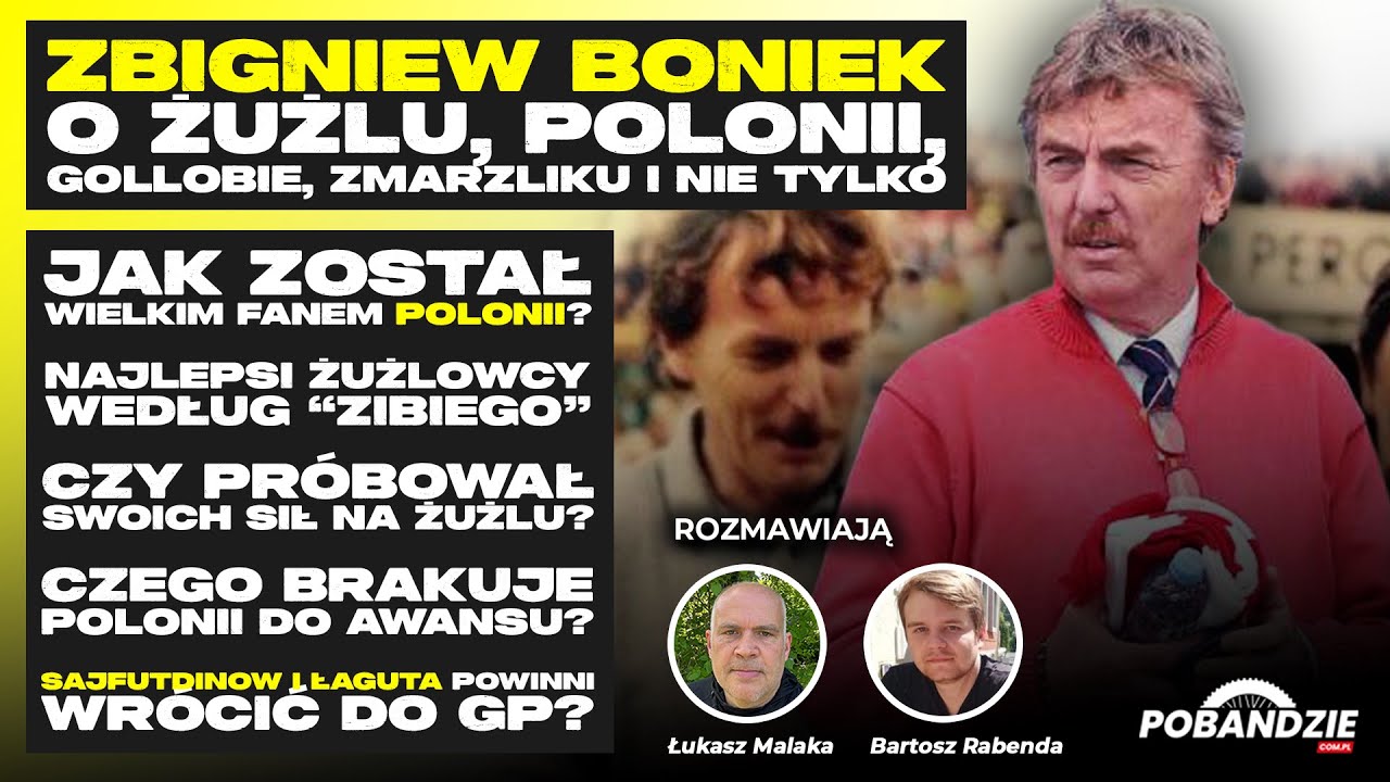 ZBIGNIEW BONIEK W SZCZEREJ ROZMOWIE O ŻUŻLU! POLONIA, GOLLOB, ZMARZLIK I WSPOMNIENIA|MALAKA, RABENDA