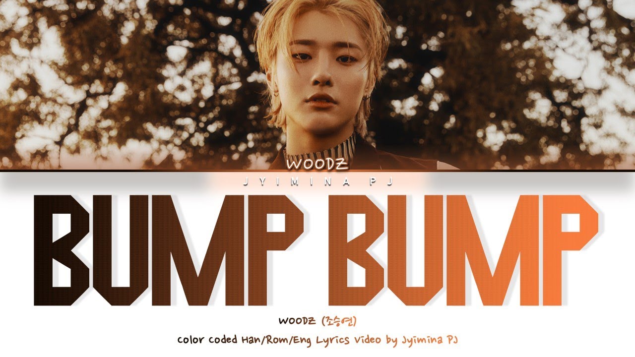 WOODZ (조승연) - 'BUMP BUMP' Lyrics (Color Coded_Han_Rom_Eng)