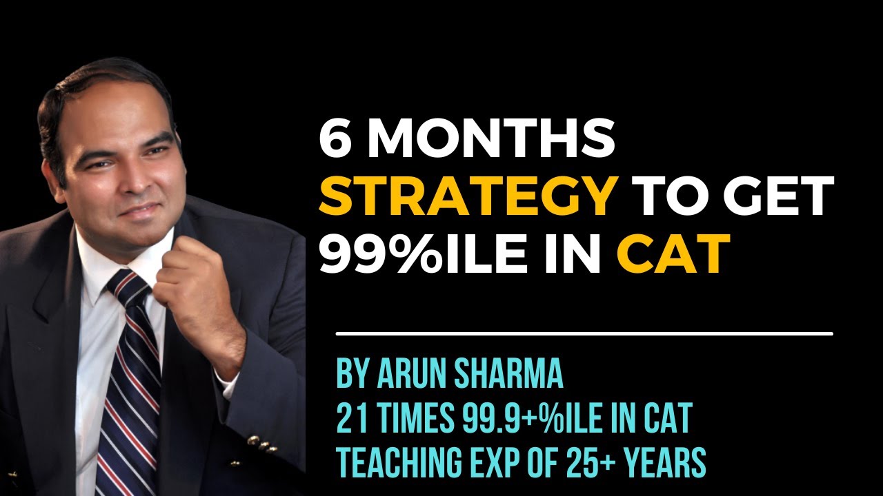 6-Month Study Plan to Crack CAT 2023 | Tips by Arun Sharma | 21 Times 99.9+%iler in CAT #cat2023
